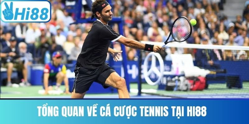 Tổng Quan Về Cá Cược Tennis Tại Hi88
