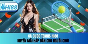 Cá Cược Tennis Hi88 - Khyến Mãi Hấp Dẫn Cho Người Chơi