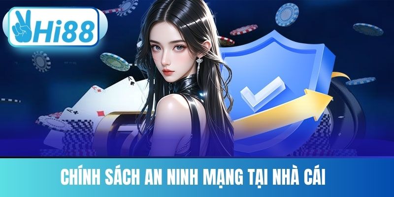 Chính Sách An Ninh Mạng Tại Nhà Cái