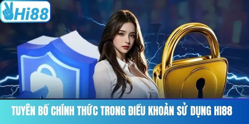 Tuyên bố chính thức trong điều khoản sử dụng Hi88