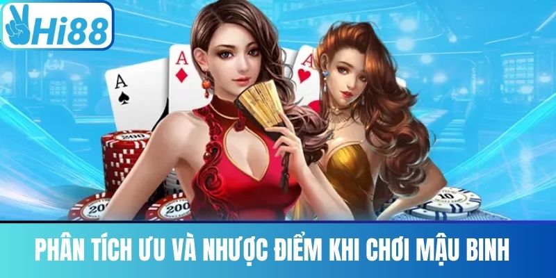 Phân Tích Ưu Và Nhược Điểm Khi Chơi Mậu Binh