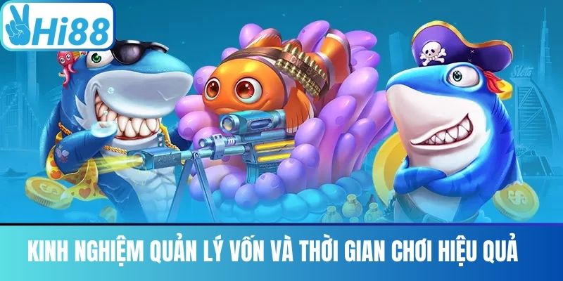 Kinh Nghiệm Quản Lý Vốn Và Thời Gian Chơi Hiệu Quả 