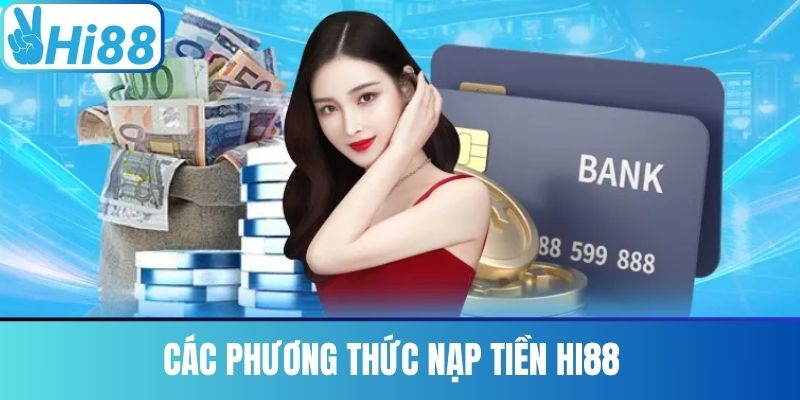 Các Phương Thức Nạp Tiền Hi88