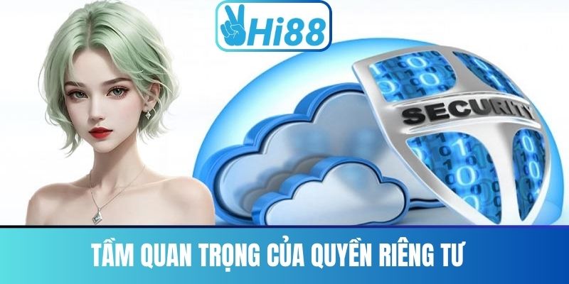 Tầm quan trọng của quyền riêng tư
