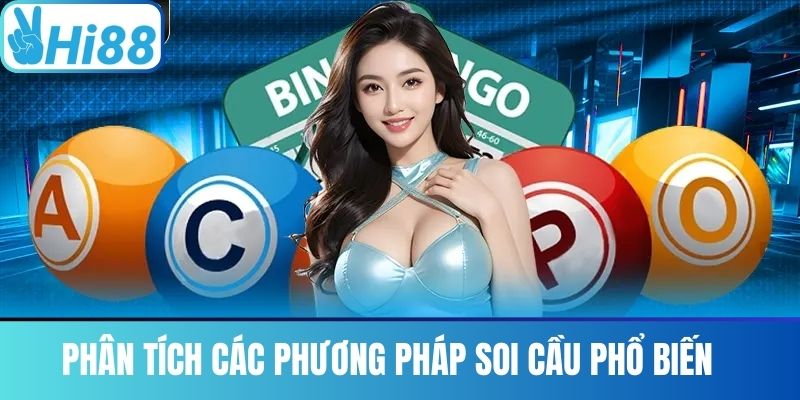 Phân tích các phương pháp soi cầu phổ biến 