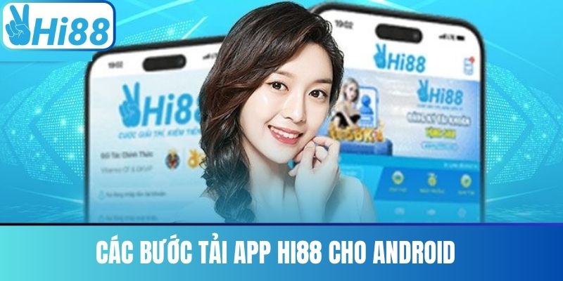 Các Bước Tải App Hi88 Cho Android